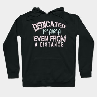 Dedicated Para Even From A Distance : Funny Quarantine Hoodie